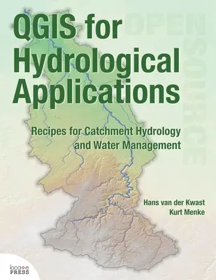 QGIS dla aplikacji hydrologicznych: Przepisy dla hydrologii zlewni i gospodarki wodnej - QGIS for Hydrological Applications: Recipes for Catchment Hydrology and Water Management