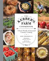 Książka kucharska Kerber's Farm: Rok sezonowego gotowania na wsi - The Kerber's Farm Cookbook: A Year's Worth of Seasonal Country Cooking