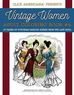 Vintage Women: Kolorowanka dla dorosłych #4: Sceny mody wiktoriańskiej z końca XIX wieku - Vintage Women: Adult Coloring Book #4: Victorian Fashion Scenes from the Late 1800s