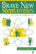 Brave New Stepfamilies: Różnorodne ścieżki w kierunku życia w rodzinie zastępczej - Brave New Stepfamilies: Diverse Paths Toward Stepfamily Living