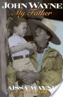 John Wayne: Mój ojciec - John Wayne: My Father