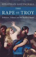 Gwałt na Troi: Ewolucja, przemoc i świat Homera - The Rape of Troy: Evolution, Violence, and the World of Homer
