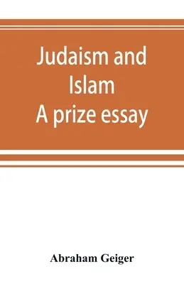 Judaizm i islam. Esej z nagrodami - Judaism and Islam. A prize essay