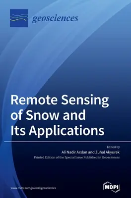 Teledetekcja śniegu i jej zastosowania - Remote Sensing of Snow and Its Applications
