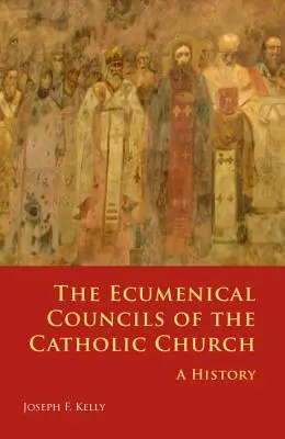 Ekumeniczne sobory Kościoła katolickiego: Historia - Ecumenical Councils of the Catholic Church: A History