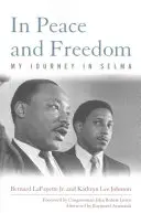 W pokoju i wolności: Moja podróż do Selmy - In Peace and Freedom: My Journey in Selma