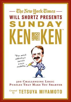 The New York Times Will Shortz prezentuje Sunday Kenken: 300 trudnych zagadek logicznych, które uczynią cię mądrzejszym - The New York Times Will Shortz Presents Sunday Kenken: 300 Challenging Logic Puzzles That Make You Smarter