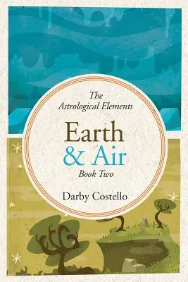 Ziemia i powietrze: The Astrological Elements Book 2 - Earth and Air: The Astrological Elements Book 2