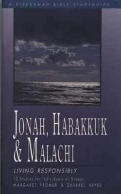 Jonasz, Habakuk i Malachiasz: Żyć odpowiedzialnie - Jonah, Habakkuk, and Malachi: Living Responsibly