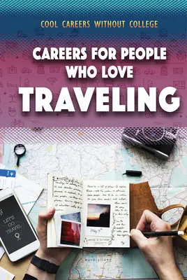 Kariera dla ludzi kochających podróże - Careers for People Who Love Traveling