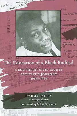 Edukacja czarnego radykała: Podróż południowego działacza na rzecz praw obywatelskich, 1959-1964 - The Education of a Black Radical: A Southern Civil Rights Activist's Journey, 1959-1964