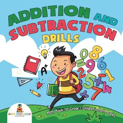 Ćwiczenia w dodawaniu i odejmowaniu - książka matematyczna 1 klasa - książki matematyczne dla dzieci - Addition and Subtraction Drills - Math Book 1st Grade - Children's Math Books