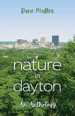 Natura w Dayton: Antologia - Nature in Dayton: An Anthology