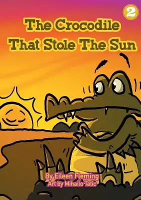 Krokodyl, który ukradł słońce - The Crocodile That Stole The Sun
