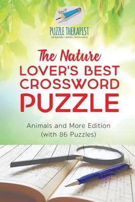 The Nature Lover's Best Crossword Puzzle - Animals and More Edition (z 86 łamigłówkami) - The Nature Lover's Best Crossword Puzzle - Animals and More Edition (with 86 Puzzles)