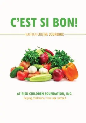 C'Est Si Bon!: Haitańska książka kucharska - C'Est Si Bon!: Haitian Cuisine Cookbook