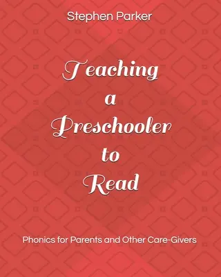 Jak nauczyć przedszkolaka czytać: Fonika dla rodziców i innych opiekunów - Teaching a Preschooler to Read: Phonics for Parents and Other Care-Givers