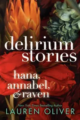 Delirium Stories: Hana, Annabel i Raven - Delirium Stories: Hana, Annabel, and Raven