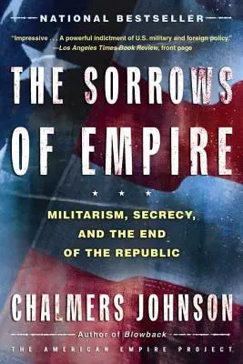 Smutki imperium: Militaryzm, tajemnica i koniec republiki - The Sorrows of Empire: Militarism, Secrecy, and the End of the Republic