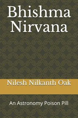 Bhishma Nirvana: Trująca pigułka astronomii - Bhishma Nirvana: An Astronomy Poison Pill