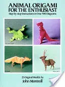 Zwierzęce origami dla entuzjastów: Instrukcje krok po kroku na ponad 900 schematach/25 oryginalnych modeli - Animal Origami for the Enthusiast: Step-By-Step Instructions in Over 900 Diagrams/25 Original Models