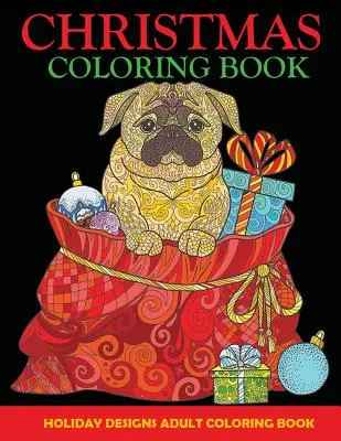 Kolorowanka świąteczna: Kolorowanka dla dorosłych, świąteczne wzory - Christmas Coloring Book: Adult Coloring Book, Holiday Designs