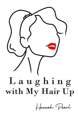 Śmiejąc się z upiętymi włosami - Laughing with My Hair Up