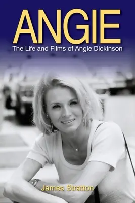 Angie: Życie i filmy Angie Dickinson - Angie: The Life and Films of Angie Dickinson