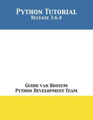 Samouczek języka Python: Wydanie 3.6.4 - Python Tutorial: Release 3.6.4