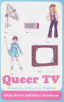 Queer TV: Teorie, historie, polityka - Queer TV: Theories, Histories, Politics