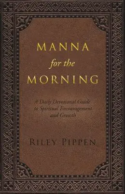 Manna na poranek: Codzienne nabożeństwo dla duchowego wglądu i duchowego wzrostu - Manna for the Morning: A daily devotional for spiritual insight and spiritual growth