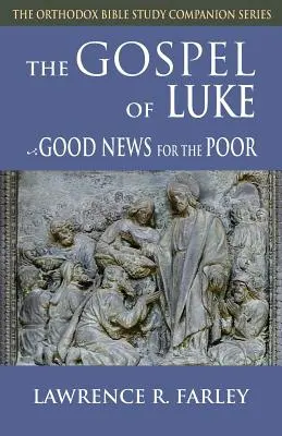 Ewangelia Łukasza: Dobra nowina dla ubogich - Gospel of Luke: Good News for the Poor