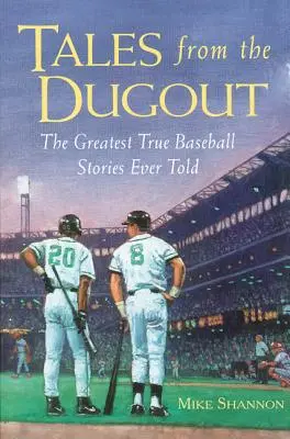 Tales from the Dugout: Największe prawdziwe historie baseballowe, jakie kiedykolwiek opowiedziano - Tales from the Dugout: The Greatest True Baseball Stories Ever Told