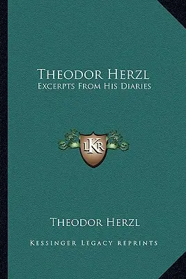 Theodor Herzl: Fragmenty jego dzienników - Theodor Herzl: Excerpts from His Diaries