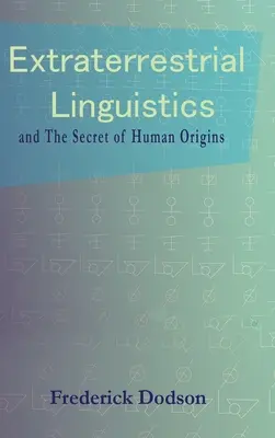 Lingwistyka pozaziemska: i tajemnica pochodzenia człowieka - Extraterrestrial Linguistics: and the Secret of Human Origins