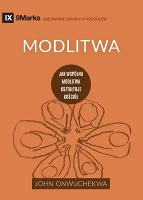 Modlitwa: Jak wspólna modlitwa kształtuje Kościół - Modlitwa (Prayer) (Polish): How Praying Together Shapes the Church