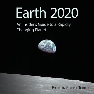 Earth 2020: Przewodnik dla wtajemniczonych po szybko zmieniającej się planecie - Earth 2020: An Insider's Guide to a Rapidly Changing Planet