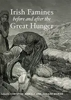 Irlandzki głód przed i po Wielkim Głodzie - Irish Famines Before and After the Great Hunger