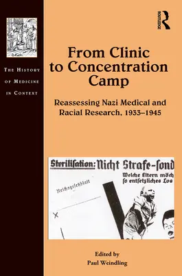 Od kliniki do obozu koncentracyjnego: Ponowna ocena nazistowskich badań medycznych i rasowych, 1933-1945 - From Clinic to Concentration Camp: Reassessing Nazi Medical and Racial Research, 1933-1945