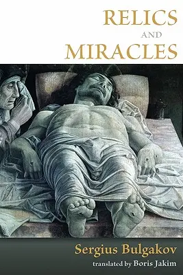 Relikwie i cuda: Dwa eseje teologiczne - Relics and Miracles: Two Theological Essays