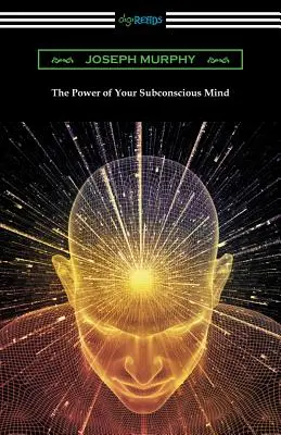 Moc twojego podświadomego umysłu - The Power of Your Subconscious Mind