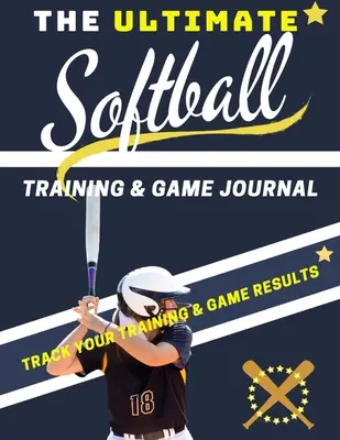 Dziennik treningu i gry w softball: Rejestruj i śledź swój trening, grę i wyniki w sezonie: Idealny dla dzieci i nastolatków: 8,5 x 11 cali - The Ultimate Softball Training and Game Journal: Record and Track Your Training Game and Season Performance: Perfect for Kids and Teen's: 8.5 x 11-inc