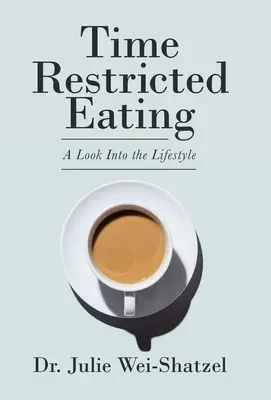 Jedzenie ograniczone czasowo: Spojrzenie na styl życia - Time Restricted Eating: A Look into the Lifestyle