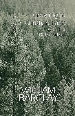 Wzrastanie w wierze chrześcijańskiej: Księga codziennych czytań - Growing in Christian Faith: A Book of Daily Readings