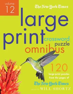 The New York Times Large-Print Crossword Puzzle Omnibus Volume 12: 120 dużych, łatwych i trudnych krzyżówek ze stron New York Timesa - The New York Times Large-Print Crossword Puzzle Omnibus Volume 12: 120 Large-Print Easy to Hard Puzzles from the Pages of the New York Times