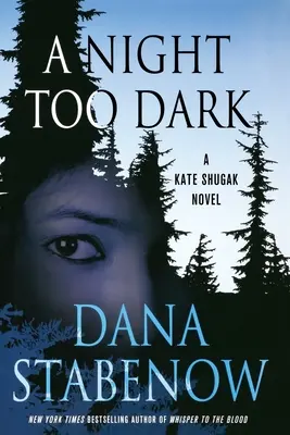 Zbyt ciemna noc: powieść Kate Shugak - A Night Too Dark: A Kate Shugak Novel