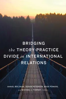 Niwelowanie przepaści między teorią a praktyką w stosunkach międzynarodowych - Bridging the Theory-Practice Divide in International Relations