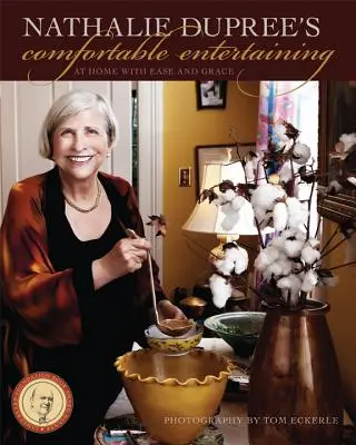 Wygodna rozrywka Nathalie Dupree: At Home with Ease and Grace - Nathalie Dupree's Comfortable Entertaining: At Home with Ease and Grace