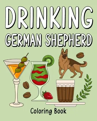 Kolorowanki dla dorosłych z owczarkiem niemieckim do picia - Drinking German Shepherd Adult Coloring Books