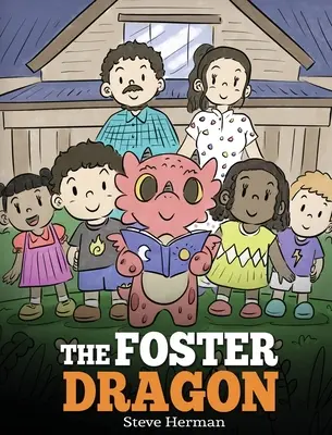 The Foster Dragon: Opowieść o opiece zastępczej. - The Foster Dragon: A Story about Foster Care.